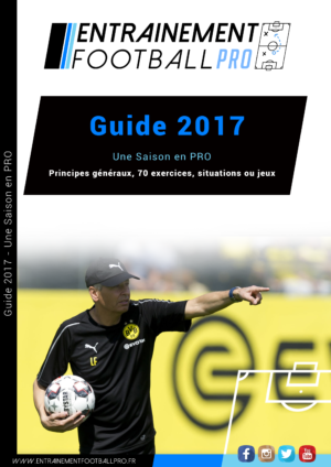 GUIDE 2017 – UNE SAISON EN PRO – Principes généraux, 70 exercices, situations et jeux