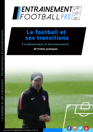 LE FOOTBALL ET SES TRANSITIONS – Fondamentaux et entrainements