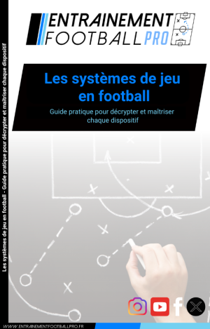 Les systèmes de jeu en football : Guide pratique pour décrypter et maîtriser chaque dispositif